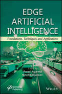 Edge Artificial Intelligence: Foundations, Techniques, and Applications