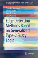 Edge Detection Methods Based on Generalized Type-2 Fuzzy Logic