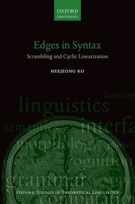 Edges in Syntax: Scrambling and Cyclic Linearization - Ko, Heejeong