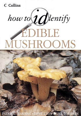 Edible Mushrooms-How Ident - Harding, Patrick, and Tomblin, Gill, and Lyon, Tony