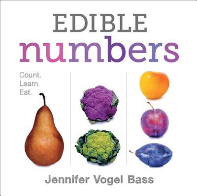 Edible Numbers: Count, Learn, Eat - Bass, Jennifer Vogel