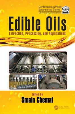 Edible Oils: Extraction, Processing, and Applications - Chemat, Smain (Editor)