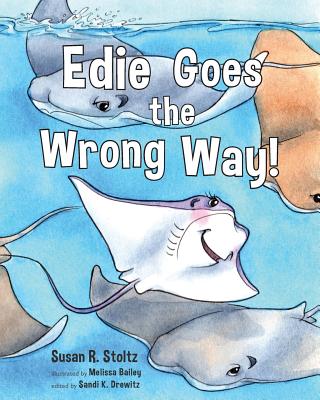 Edie Goes the Wrong Way - Stoltz, Susan R, and Drewitz, Sandi K (Editor)