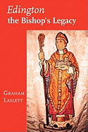 Edington, the Bishop's Legacy