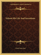 Edison His Life And Inventions