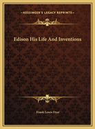 Edison His Life and Inventions