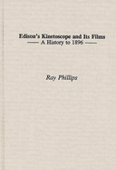 Edison's Kinetoscope and Its Films: A History to 1896
