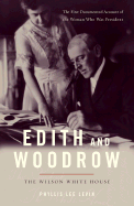 Edith and Woodrow: The Wilson White House