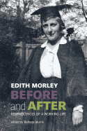 Edith Morley Before and After: Reminiscences of a Working Life