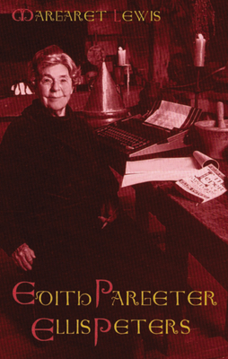Edith Pargeter: Ellis Peters - Lewis, Margaret