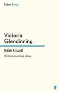Edith Sitwell: A Unicorn Among Lions