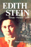 Edith Stein: Scholar, Feminist, Saint