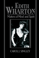 Edith Wharton: Matters of Mind and Spirit