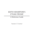 Edith Wharton's Ethan Frome: A Reference Guide