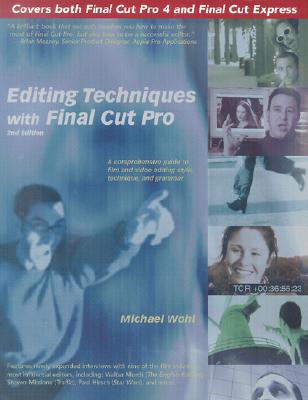 Editing Techniques with Final Cut Pro - Wohl, Michael