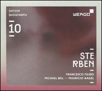 Edition Musikfabrik, Vol. 10: Sterben - Bill Forman (trumpet); Johannes Schwarz (bassoon); Liz Hirst (flute); Markus Brutscher (tenor); Mirjam Schr�der (harp);...
