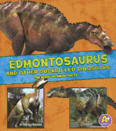 Edmontosaurus and Other Duckbilled Dinosaurs: The Need-To-Know Facts