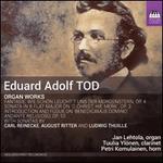Eduard Adolf Tod: Organ Works