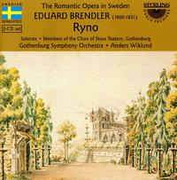 Eduard Brendler: Ryno - �ke Zetterstr�m (baritone); Carl-Gustaf Holmgren (baritone); David Aler (baritone); Gothenburg Symphony Orchestra;...