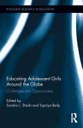 Educating Adolescent Girls Around the Globe: Challenges and Opportunities
