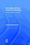 Educating African American Students: And How Are the Children?
