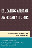 Educating African American Students: Foundations, Curriculum, and Experiences