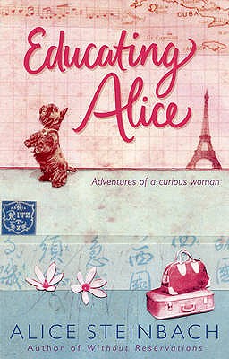 Educating Alice - Steinbach, Alice