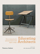 Educating Architects: How Tomorrow's Practitioners Will Learn Today