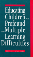 Educating Child Profound Multi - Ware, and Ware, Jean (Editor)