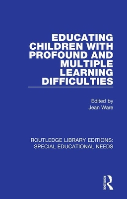 Educating Children with Profound and Multiple Learning Difficulties - Ware, Jean (Editor)