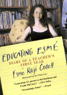 Educating ESME: Diary of a Teacher's First Year - Codell, Esme Raji