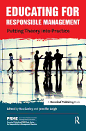 Educating for Responsible Management: Putting Theory Into Practice