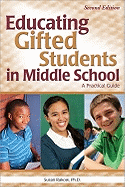 Educating Gifted Students in Middle School: A Practical Guide