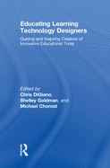 Educating Learning Technology Designers: Guiding and Inspiring Creators of Innovative Educational Tools