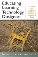 Educating Learning Technology Designers: Guiding and Inspiring Creators of Innovative Educational Tools