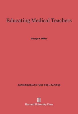 Educating Medical Teachers - Miller, George E
