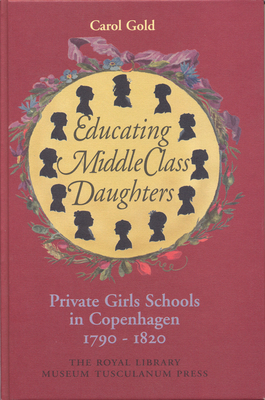 Educating Middle Class Daughters - Gold, Carol