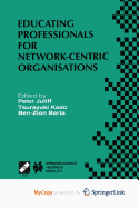 Educating Professionals for Network-Centric Organisations