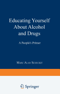Educating Yourself about Alcohol and Drugs: A People's Primer