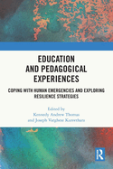 Education and Pedagogical Experiences: Coping with Human Emergencies and Exploring Resilience Strategies