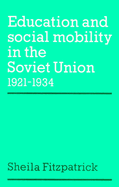 Education and Social Mobility in the Soviet Union 1921-1934