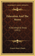 Education and the Mores: A Sociological Essay (1911)