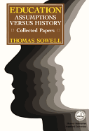 Education : assumptions versus history : collected papers