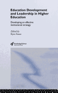 Education Development and Leadership in Higher Education: Implementing an Institutional Strategy