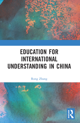 Education for International Understanding in China - Zhang, Rong