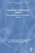Education in Movement Spaces: Standing Rock to Chicago Freedom Square