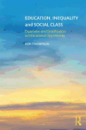 Education, Inequality and Social Class: Expansion and Stratification in Educational Opportunity