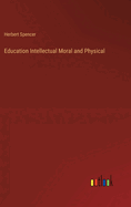 Education: intellectual, moral, and physical.