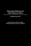 Education Reforms in Sub-Saharan Africa: Paradigm Lost?