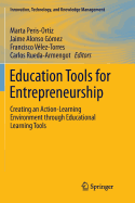 Education Tools for Entrepreneurship: Creating an Action-Learning Environment Through Educational Learning Tools